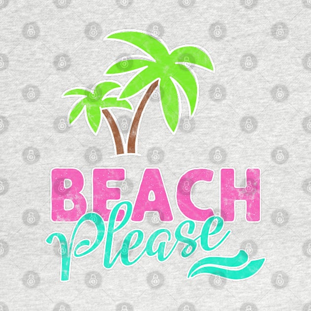 Beach Please! Distressed by AnnaBanana